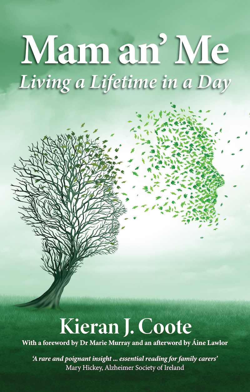 Mam An Me: Living a Lifetime in a Day by Kieran Coote